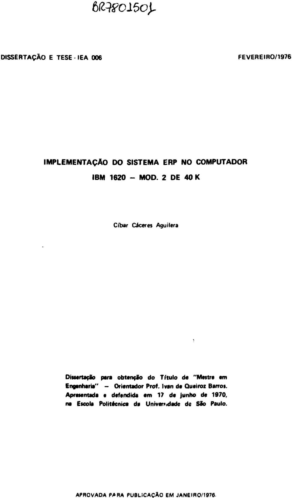 Engenharia" - Orientador Prof. Ivan de Queiroz Barro».