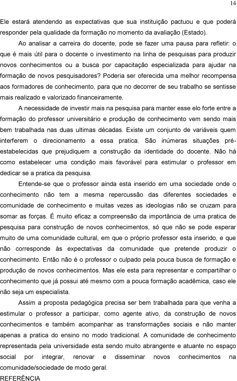 capacitação especializada para ajudar na formação de novos pesquisadores?