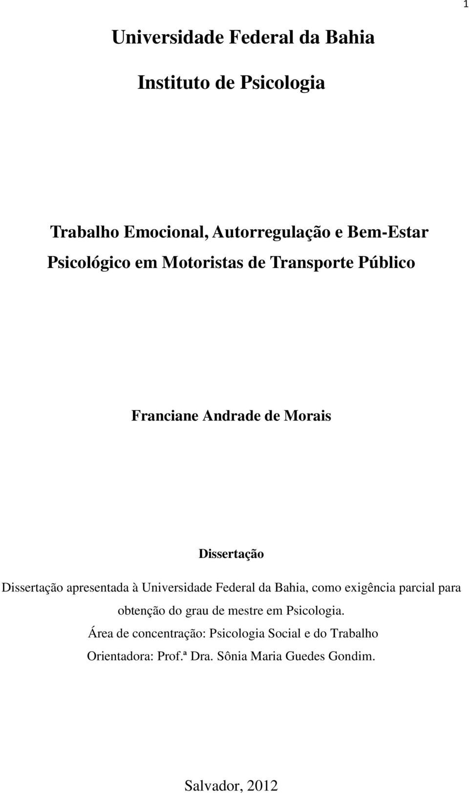 apresentada à Universidade Federal da Bahia, como exigência parcial para obtenção do grau de mestre em