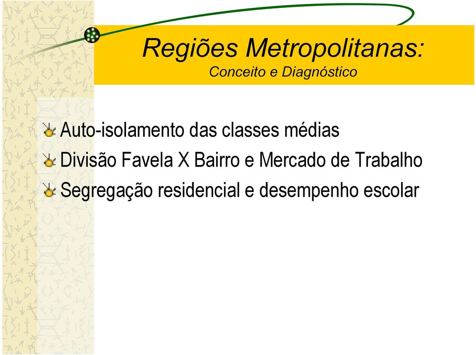 médias Divisão Favela X Bairro e Mercado