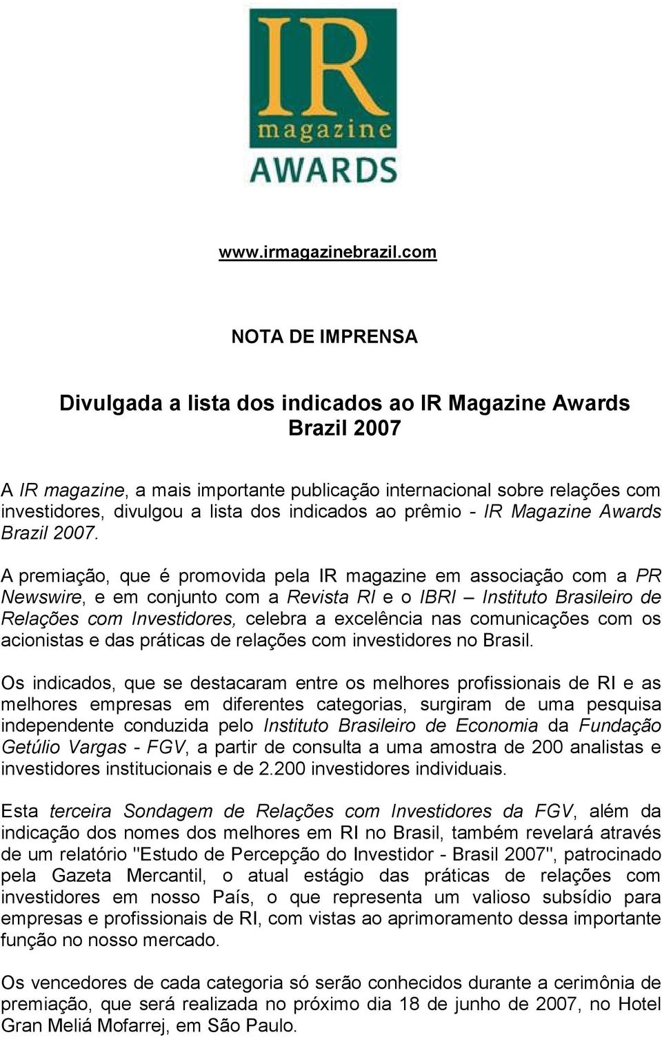 indicados ao prêmio - IR Magazine Awards Brazil 2007.