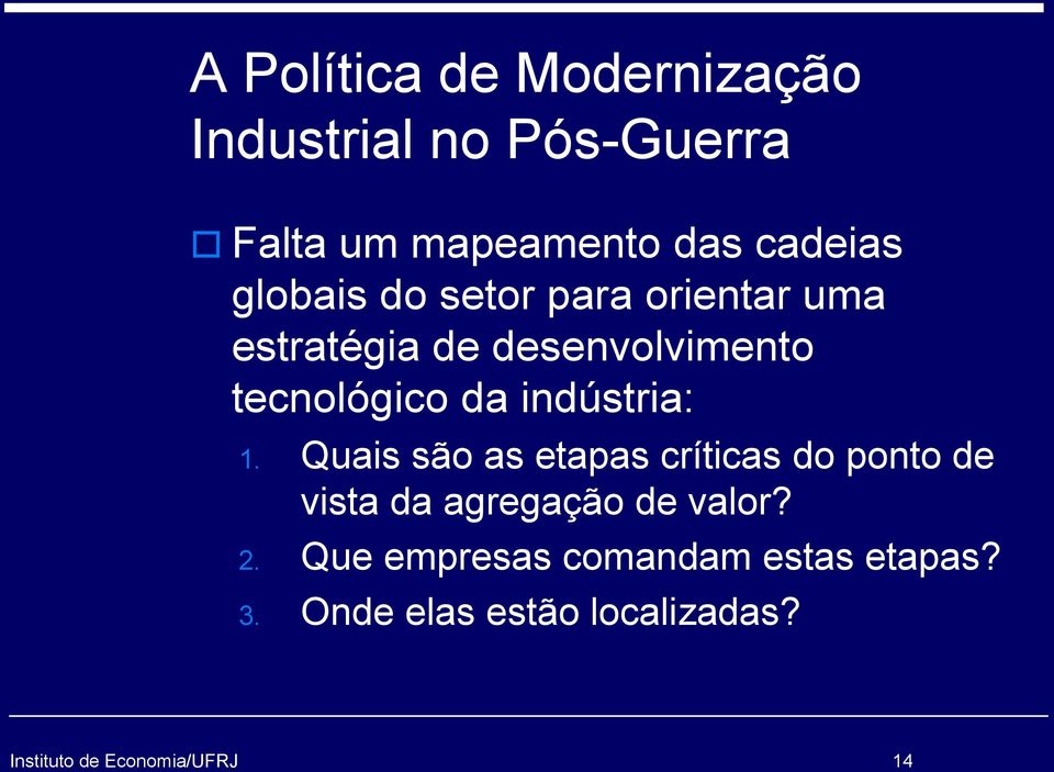 Quais são as etapas críticas do ponto de vista da agregação de valor? 2.