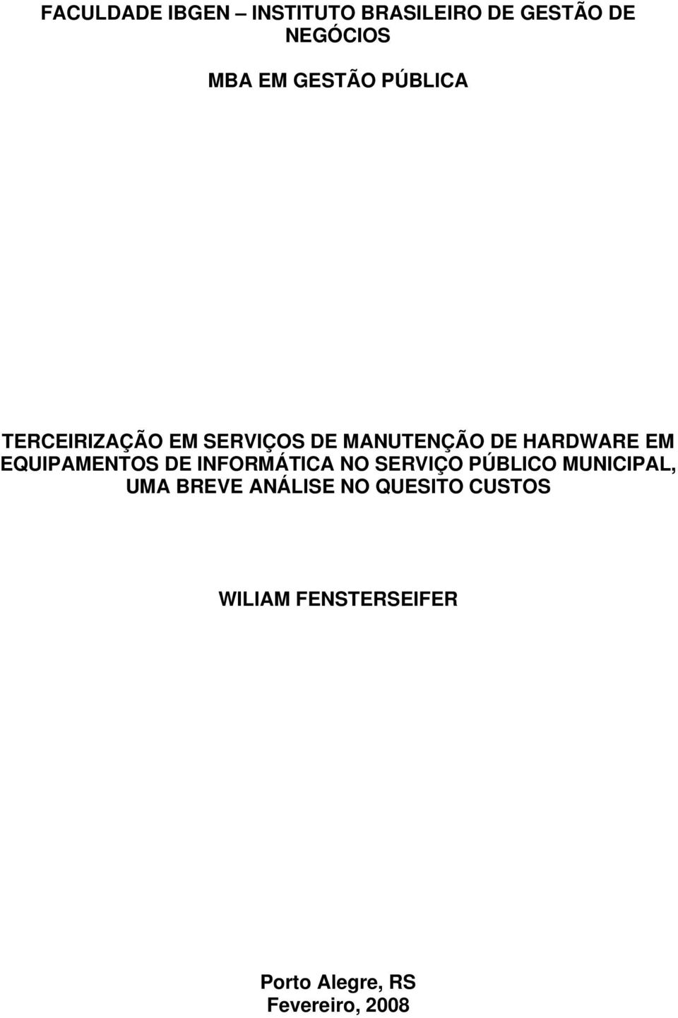 EQUIPAMENTOS DE INFORMÁTICA NO SERVIÇO PÚBLICO MUNICIPAL, UMA BREVE