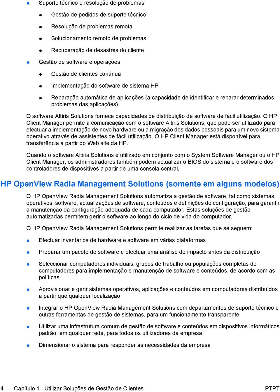 software Altiris Solutions fornece capacidades de distribuição de software de fácil utilização.