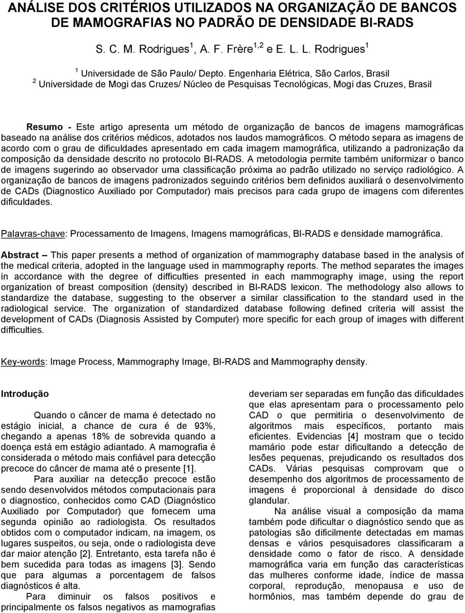 imagens mamográficas baseado na análise dos critérios médicos, adotados nos laudos mamográficos.