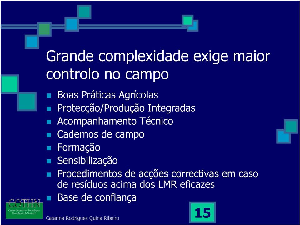 Cadernos de campo Formação Sensibilização Procedimentos de acções