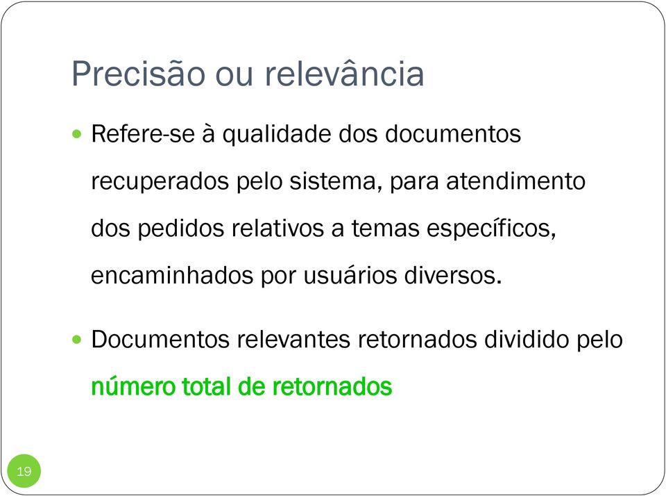 a temas específicos, encaminhados por usuários diversos.