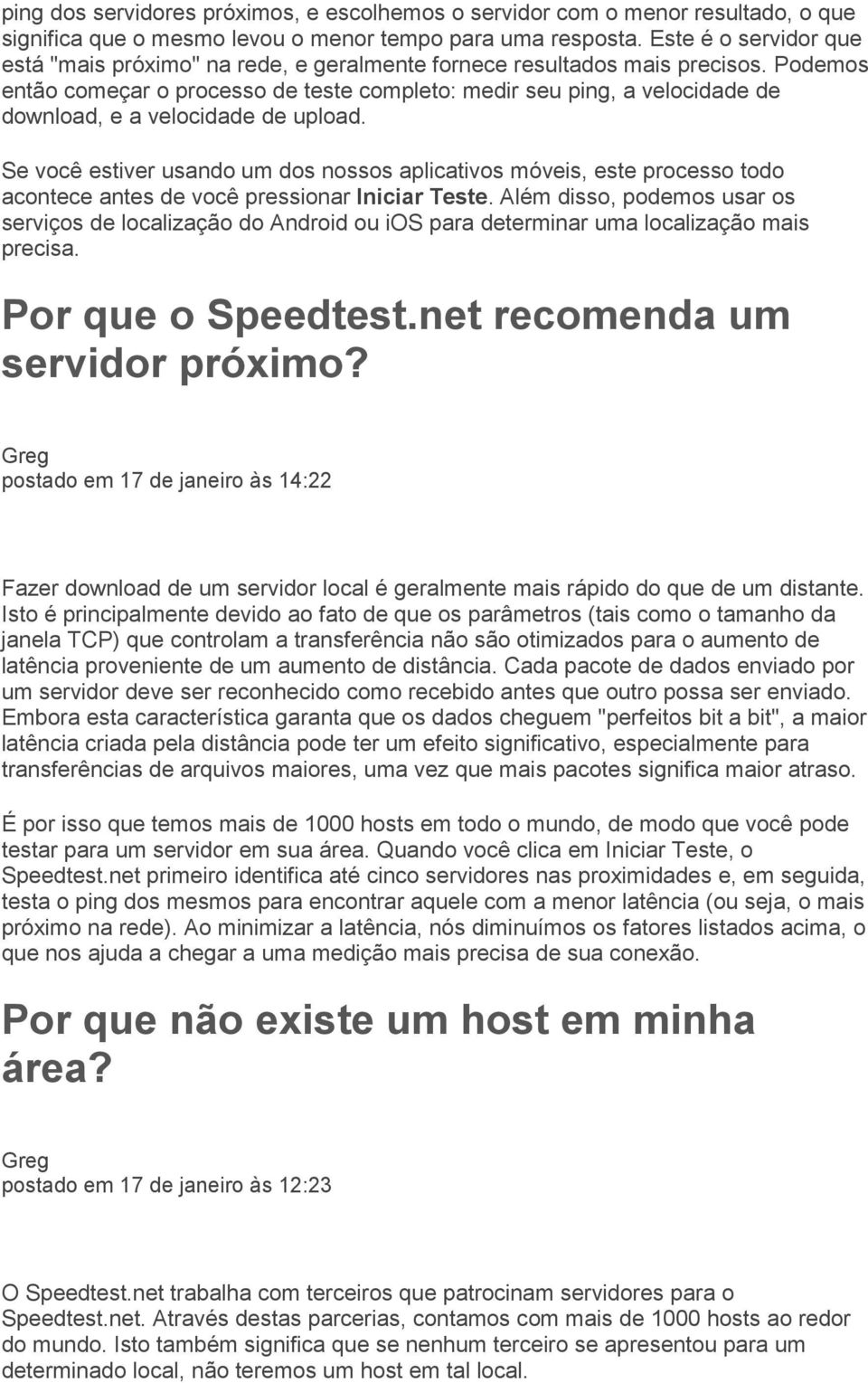 Podemos então começar o processo de teste completo: medir seu ping, a velocidade de download, e a velocidade de upload.