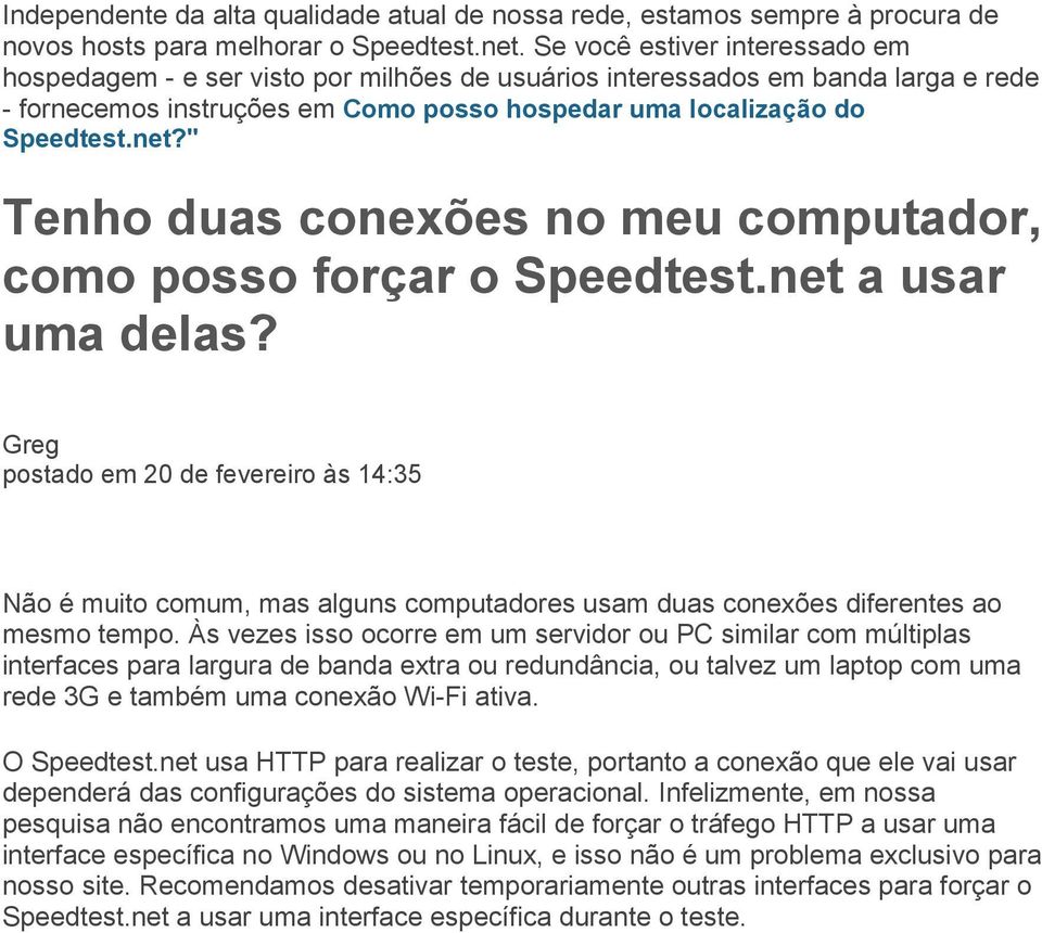 " Tenho duas conexões no meu computador, como posso forçar o Speedtest.net a usar uma delas?