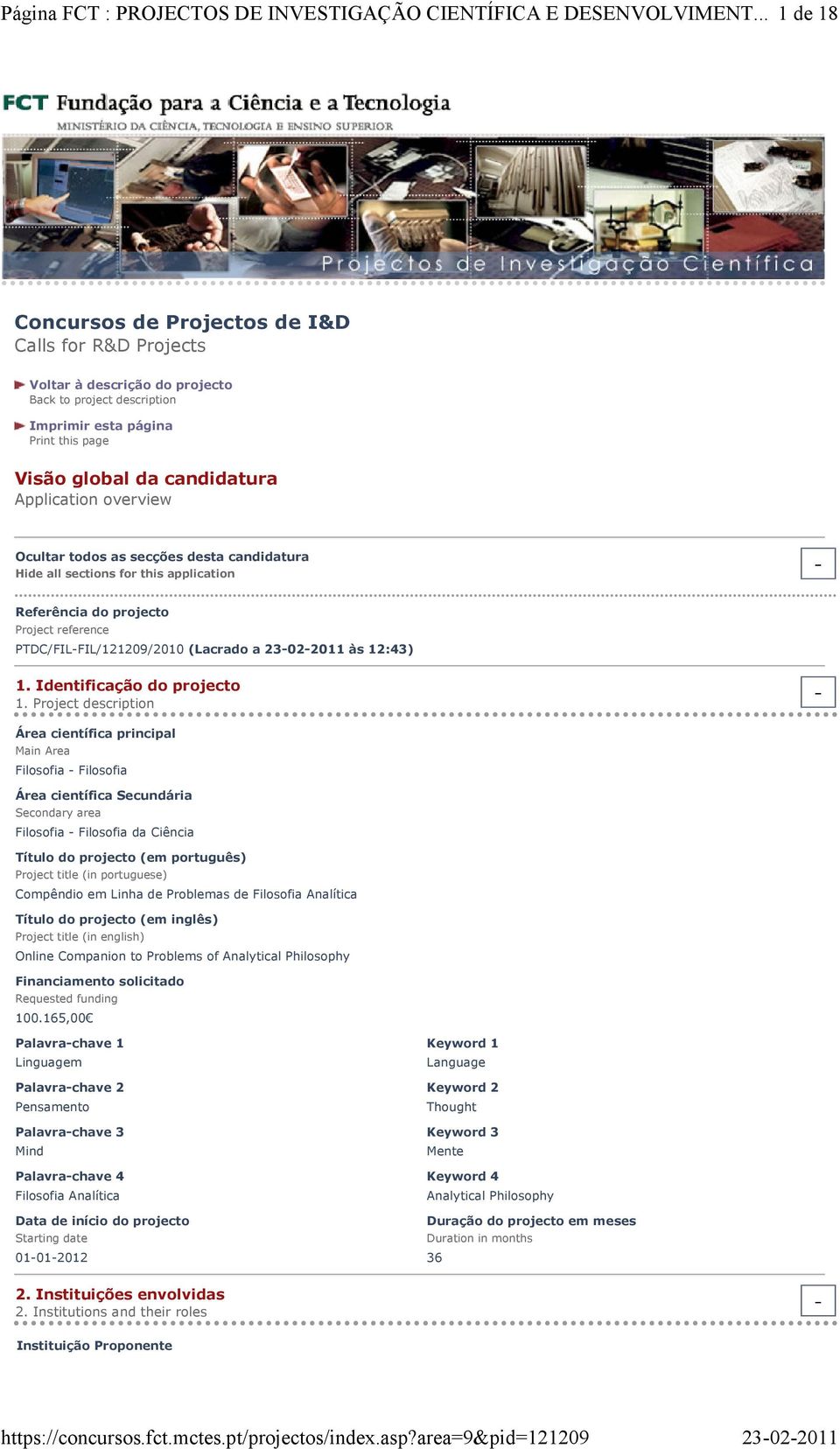 overview Ocultar todos as secções desta candidatura Hide all sections for this application Referência do projecto Project reference PTDC/FIL-FIL/121209/2010 (Lacrado a às 12:43) 1.