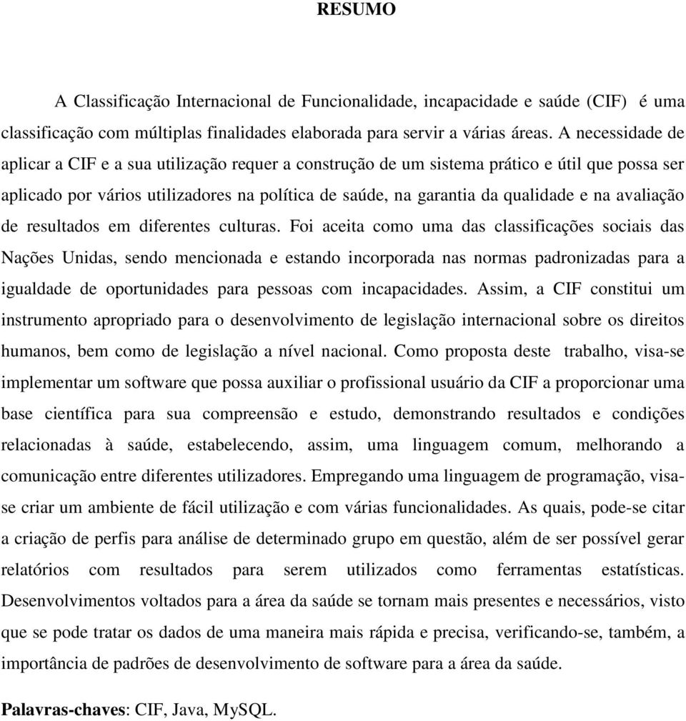 avaliação de resultados em diferentes culturas.