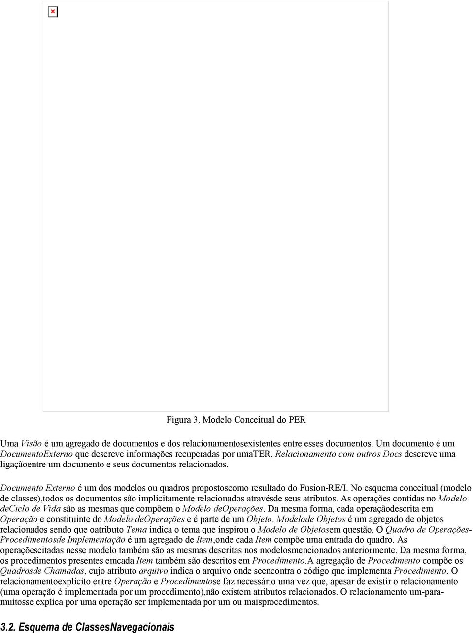 Documento Externo é um dos modelos ou quadros propostoscomo resultado do Fusion-RE/I.