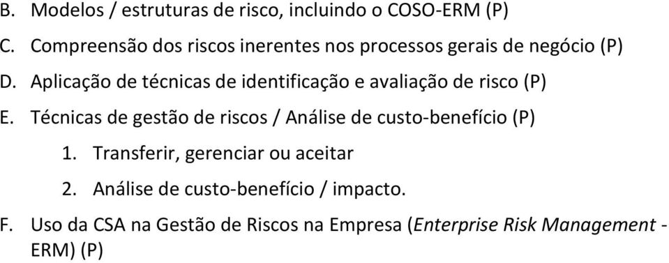 Aplicação de técnicas de identificação e avaliação de risco (P) E.