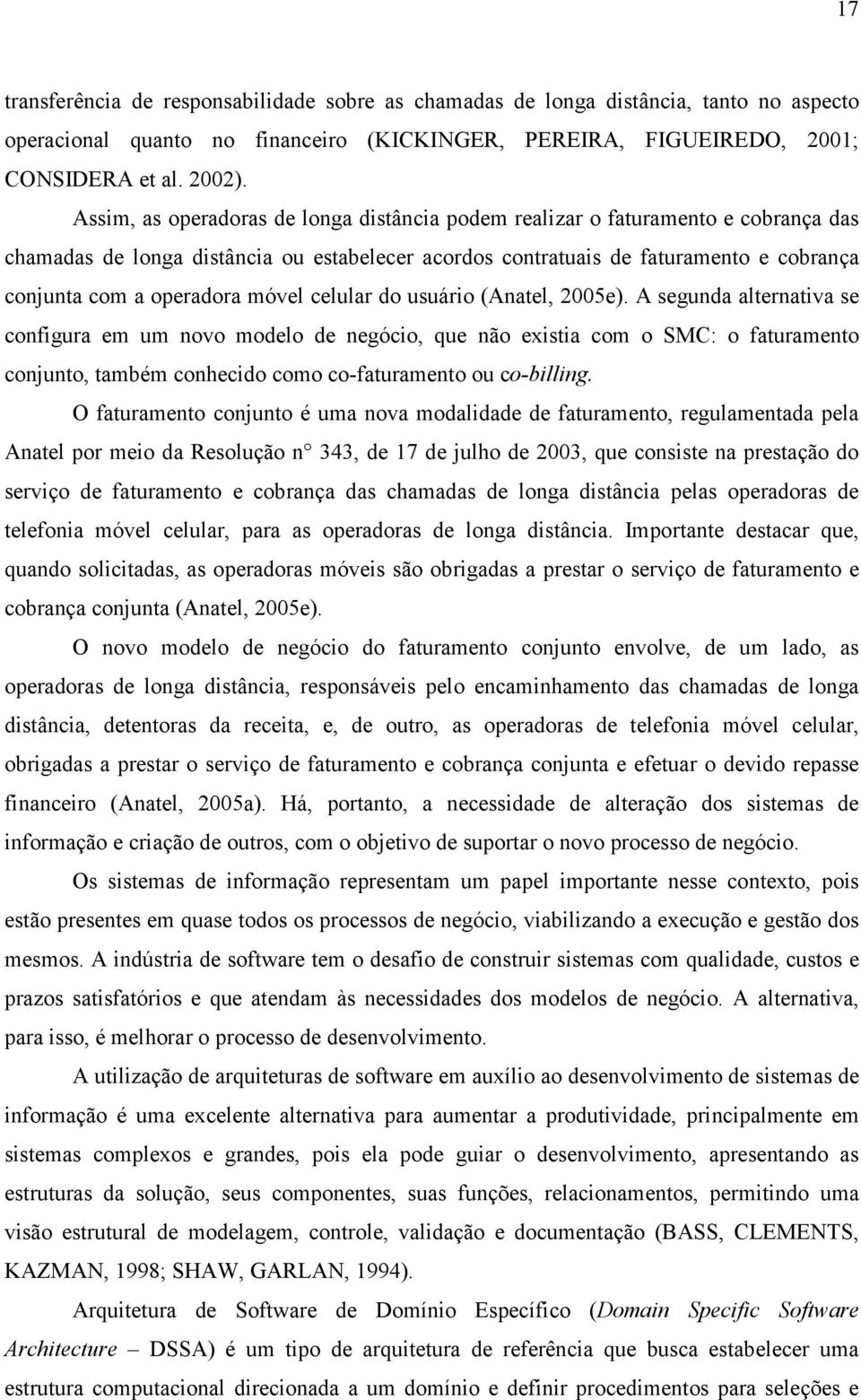 móvel celular do usuário (Anatel, 2005e).