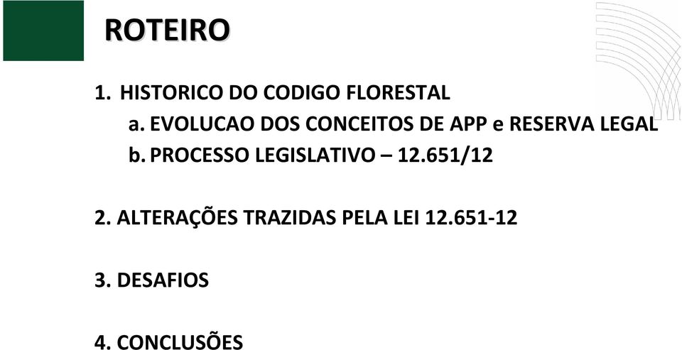 PROCESSO LEGISLATIVO 12.651/12 2.