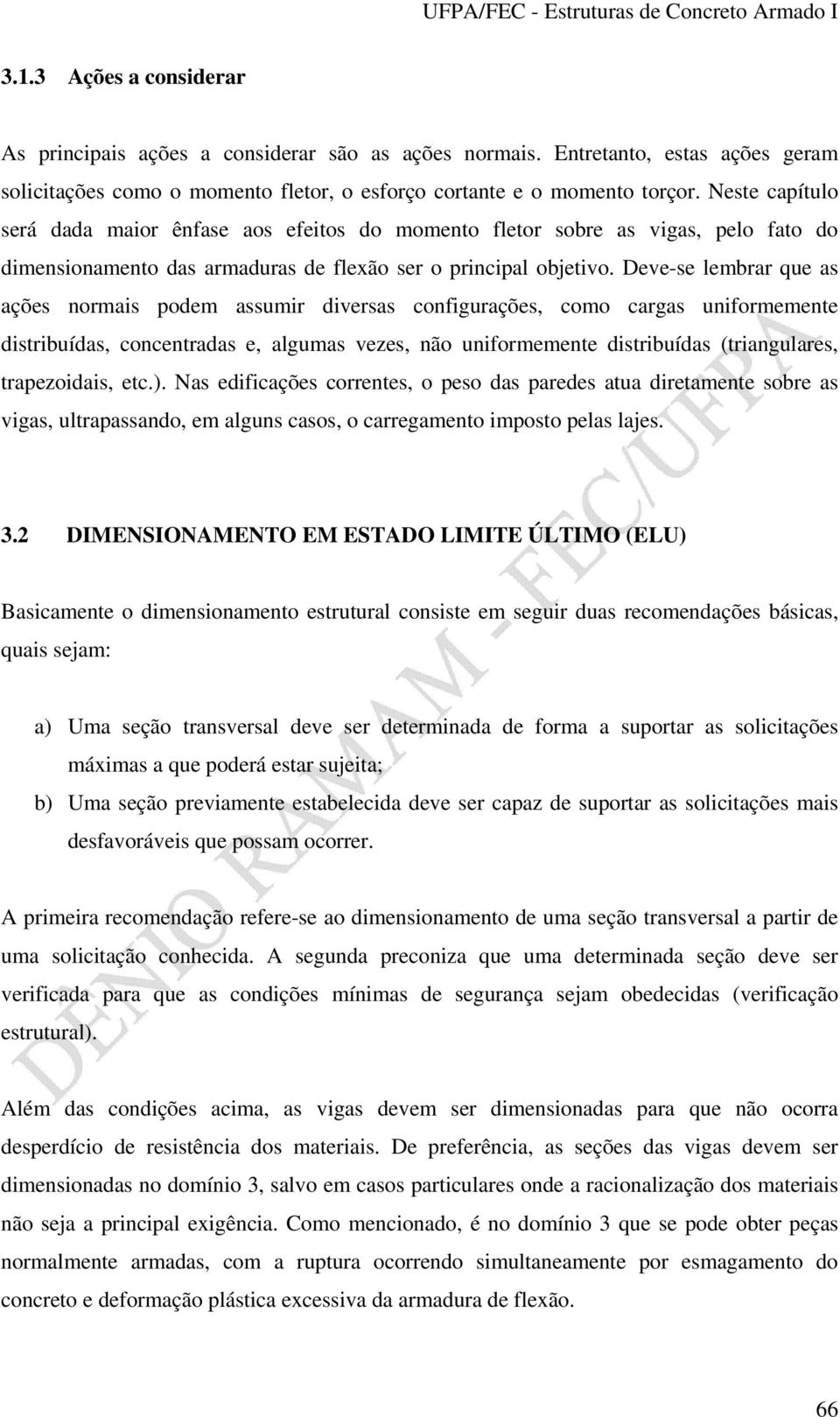 Deve-e lembrar que a açõe normai poem aumir ivera oniguraçõe, omo arga uniormemente itribuía, onentraa e, alguma veze, não uniormemente itribuía (triangulare, trapezoiai, et.).