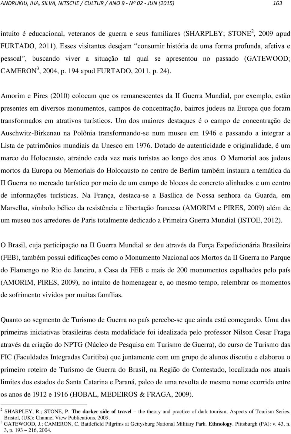 194 apud FURTADO, 2011, p. 24).