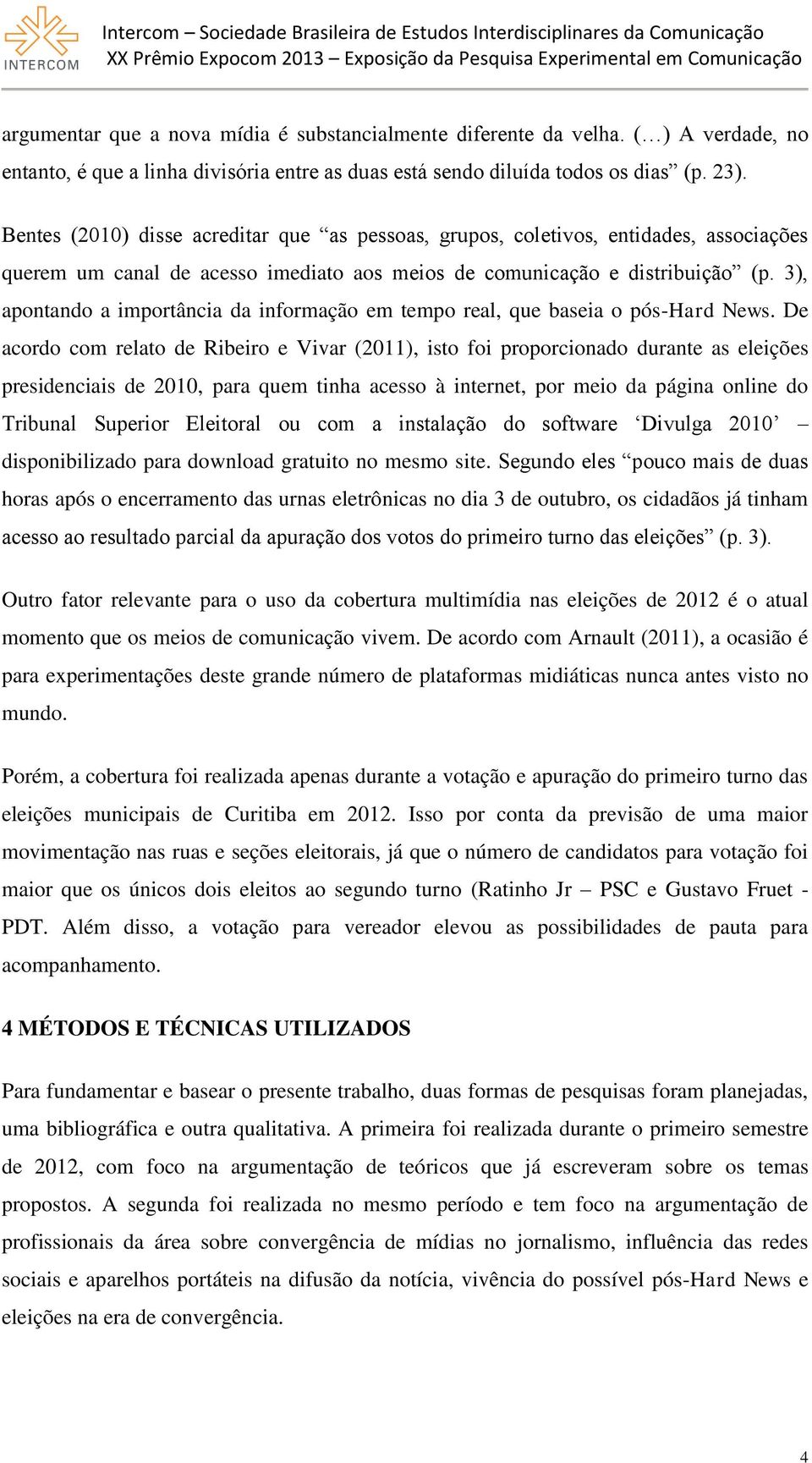 3), apontando a importância da informação em tempo real, que baseia o pós-hard News.