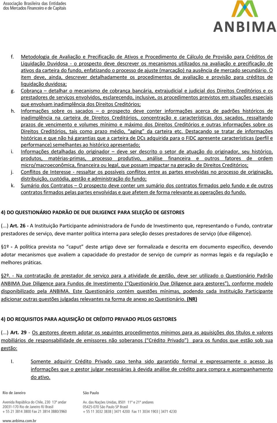 O item deve, ainda, descrever detalhadamente os procedimentos de avaliação e provisão para créditos de liquidação duvidosa; g.