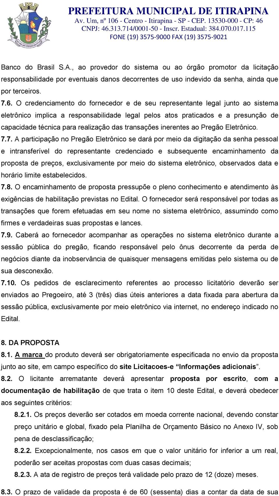 transações inerentes ao Pregão Eletrônico. 7.