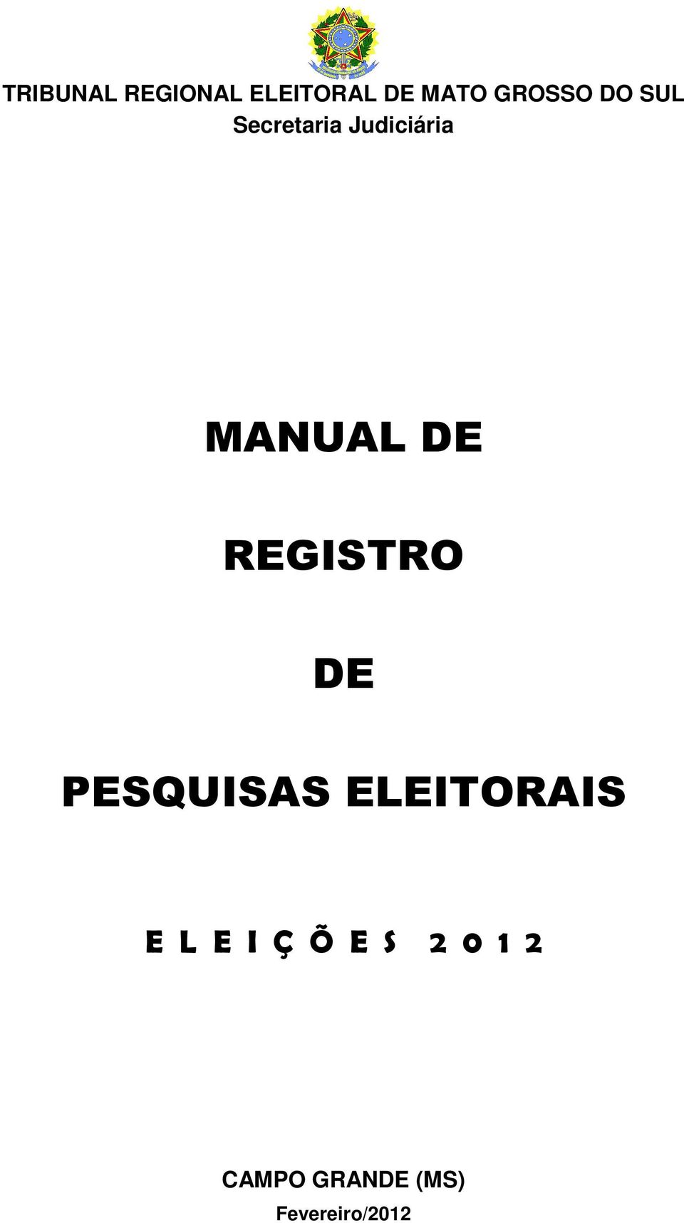 REGISTRO DE PESQUISAS ELEITORAIS E L E I Ç