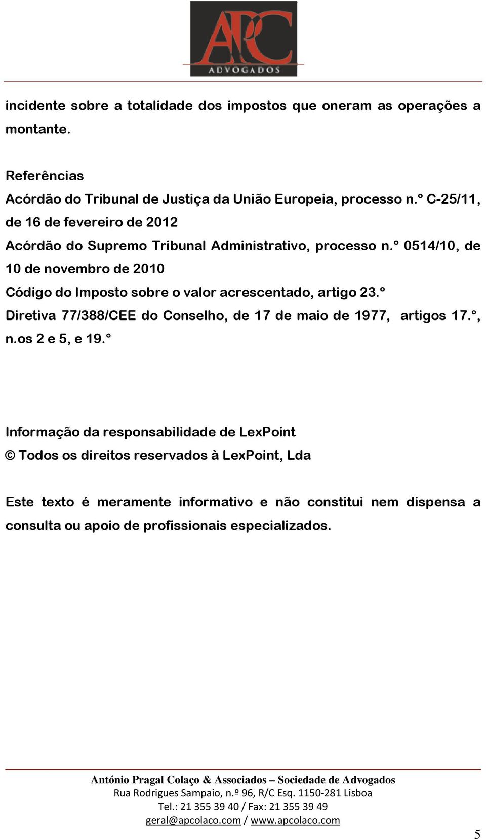 º 0514/10, de 10 de novembro de 2010 Código do Imposto sobre o valor acrescentado, artigo 23.