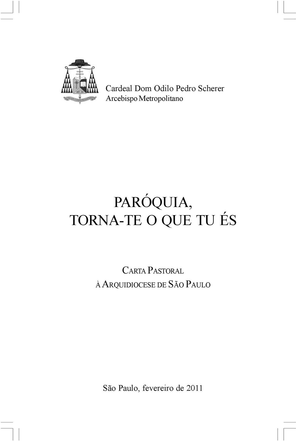 PARÓQUIA, TORNA-TE O QUE TU ÉS CARTA PASTORAL À