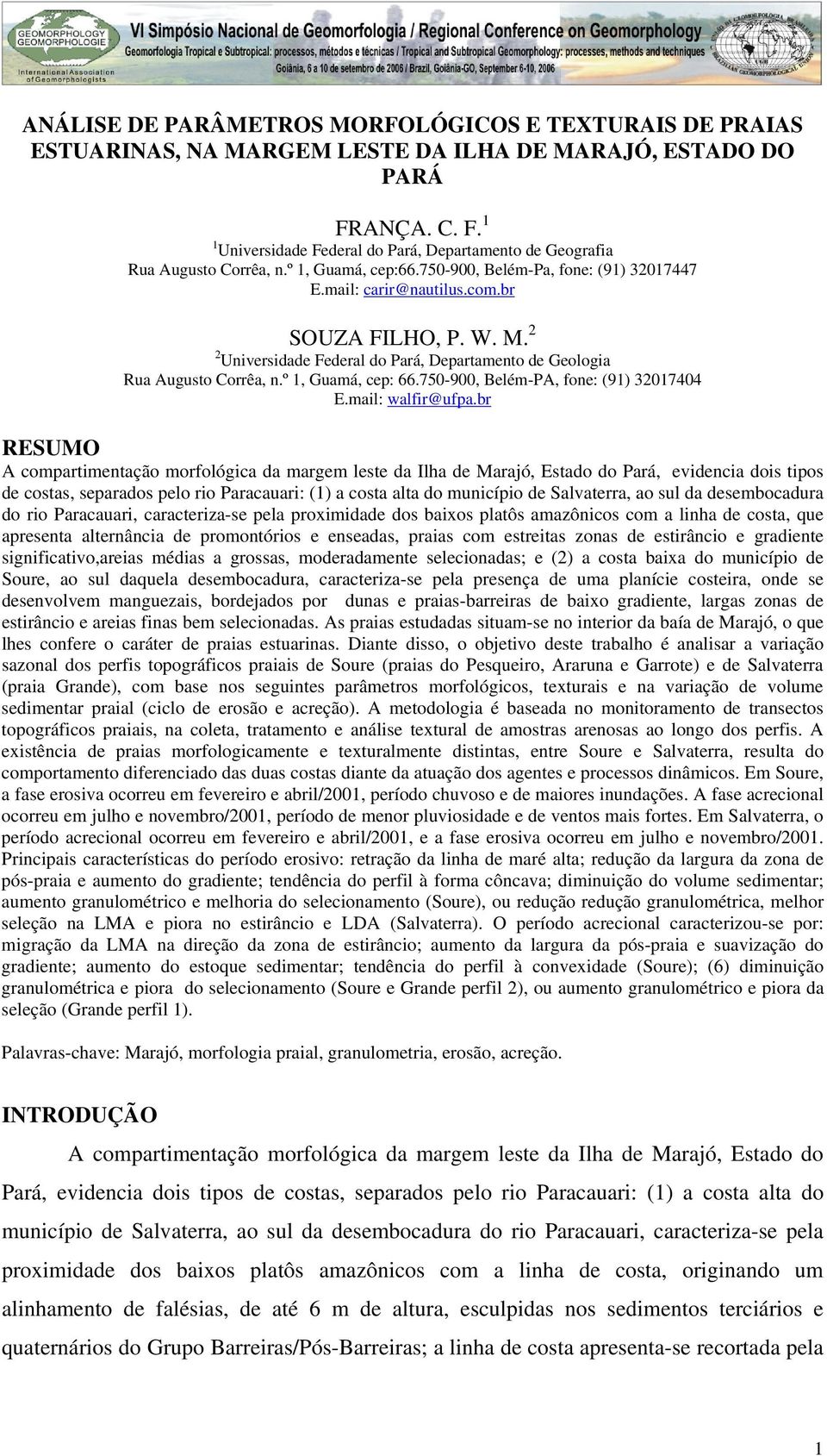 M. 2 2 Universidade Federal do Pará, Departamento de Geologia Rua Augusto Corrêa, n.º 1, Guamá, cep: 66.750-900, Belém-PA, fone: (91) 32017404 E.mail: walfir@ufpa.