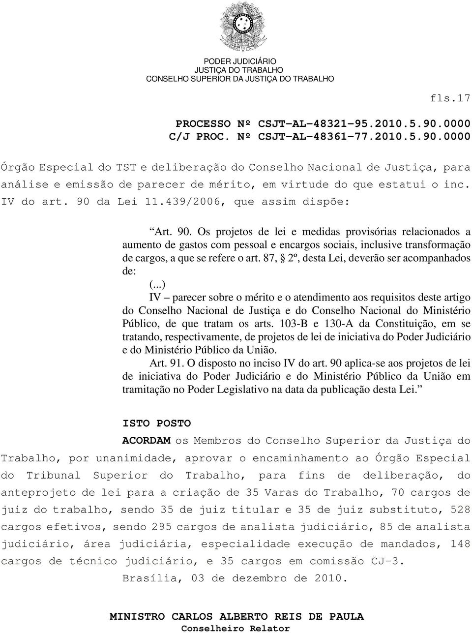 87, 2º, desta Lei, deverão ser acompanhados de: (.