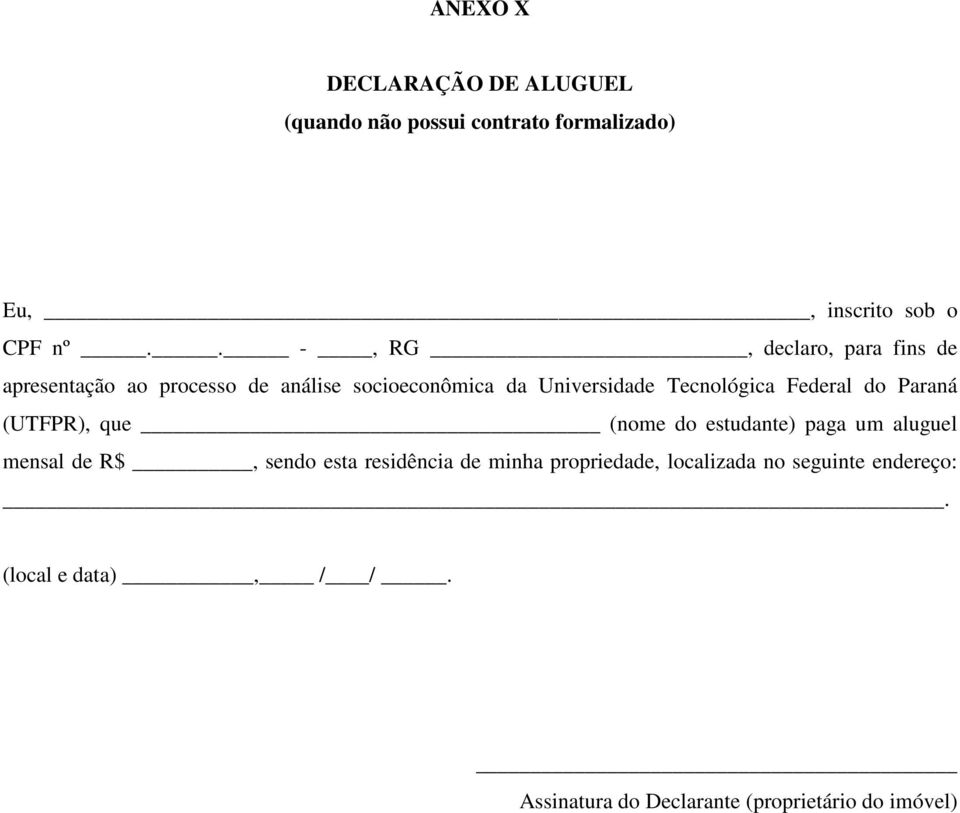 Tecnológica Federal do Paraná (UTFPR), que (nome do estudante) paga um aluguel mensal de R$, sendo