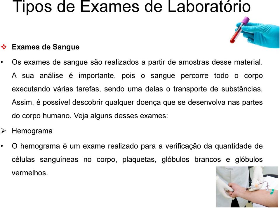 substâncias. Assim, é possível descobrir qualquer doença que se desenvolva nas partes do corpo humano.