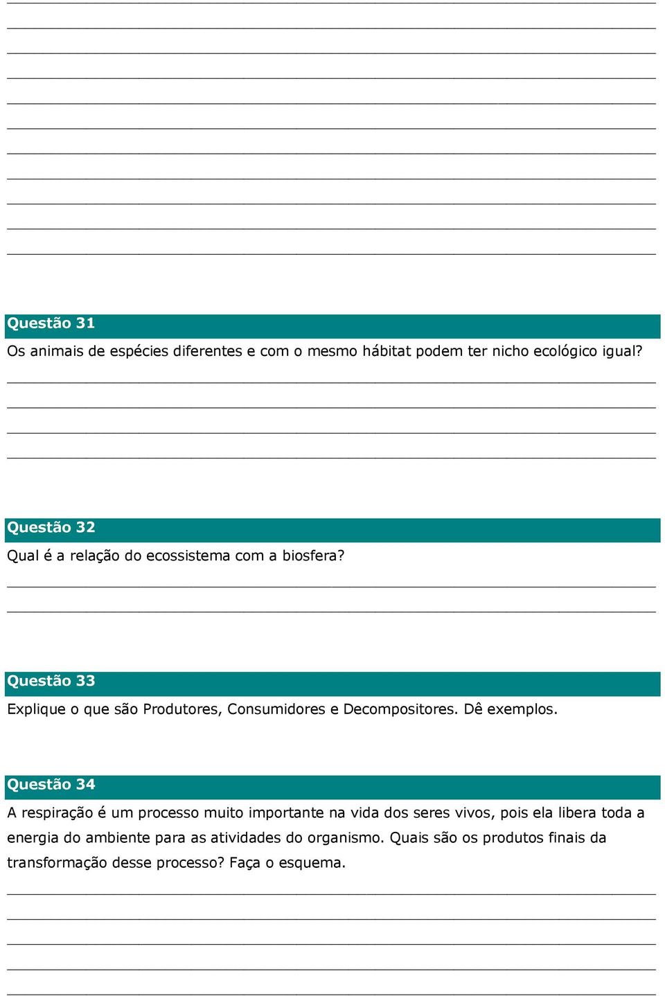 Questão 33 Explique o que são Produtores, Consumidores e Decompositores. Dê exemplos.