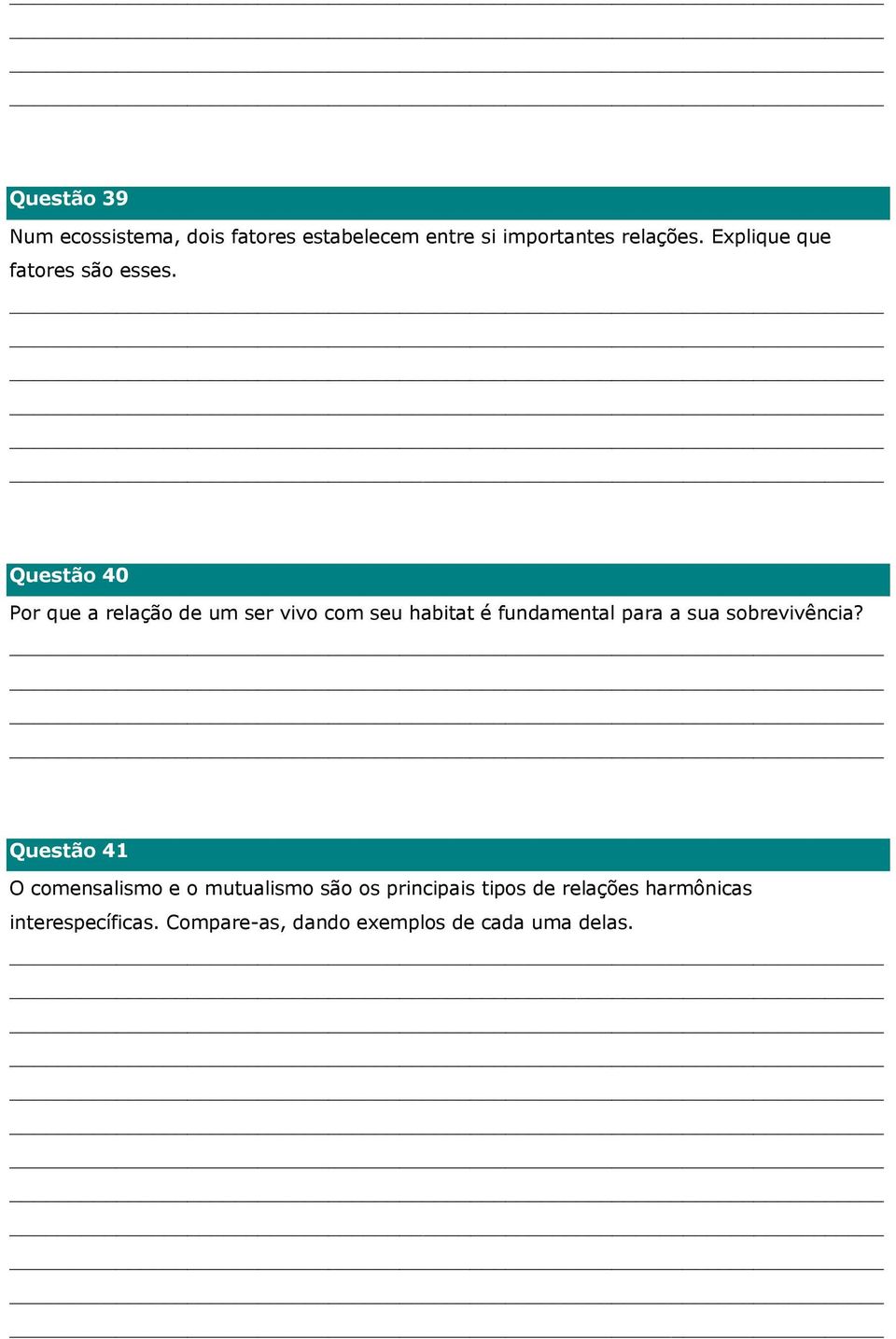 Questão 40 Por que a relação de um ser vivo com seu habitat é fundamental para a sua