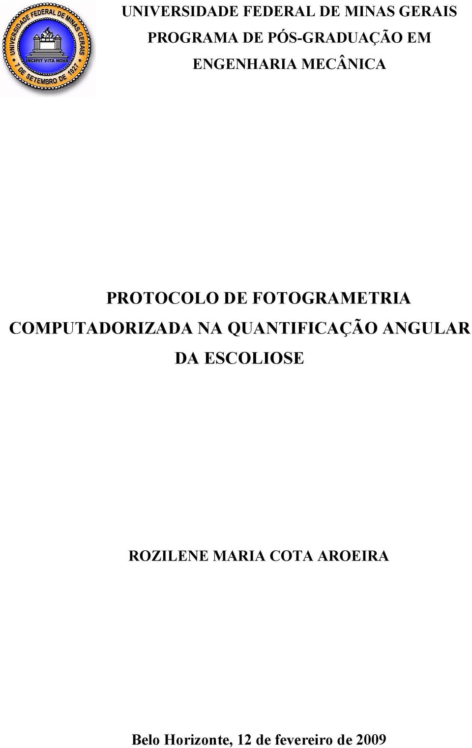 FOTOGRAMETRIA COMPUTADORIZADA NA QUANTIFICAÇÃO ANGULAR DA