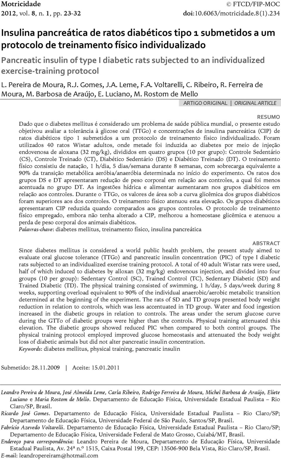 exercise-training protocol L. Pereira de Moura, R.J. Gomes, J.A. Leme, F.A. Voltarelli, C. Ribeiro, R. Ferreira de Moura, M. Barbosa de Araújo, E. Luciano, M.