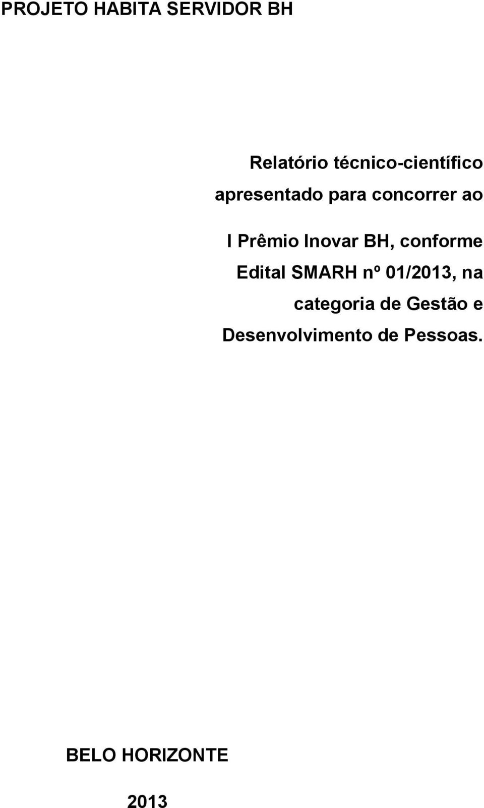 Prêmio Inovar BH, conforme Edital SMARH nº 01/2013,