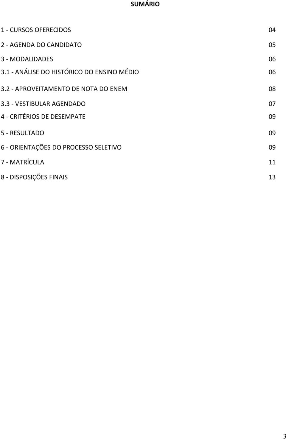 2 - APROVEITAMENTO DE NOTA DO ENEM 08 3.