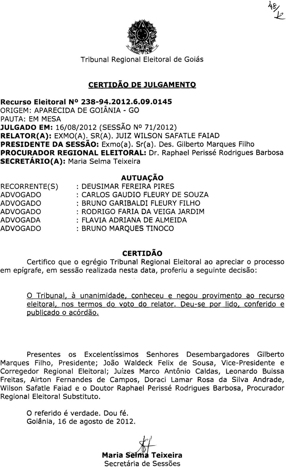 Gilberto Marques Filho PROCURADOR REGIONAL ELEITOFtAL: Dr.