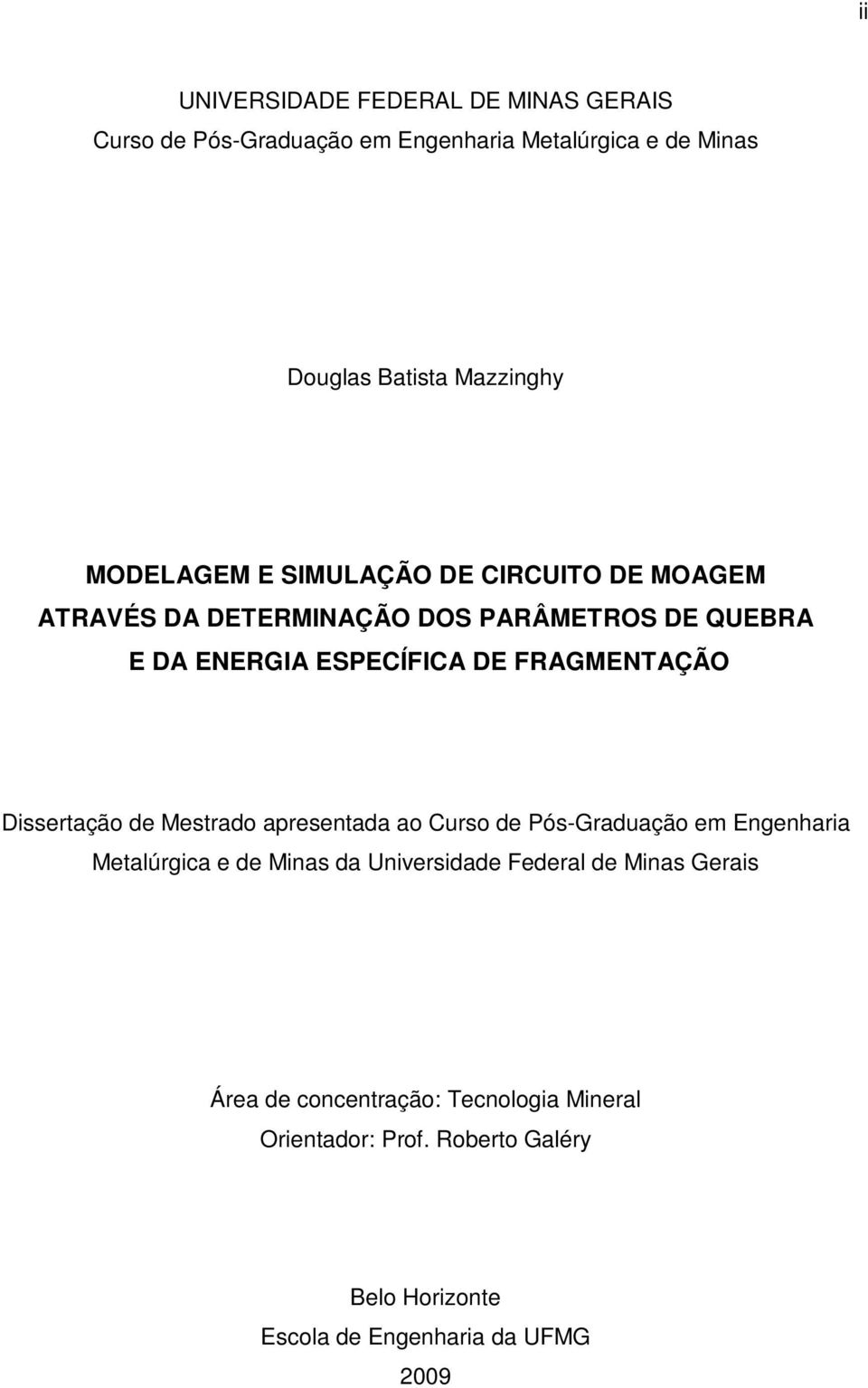 FRAGMENTAÇÃO Dissertação de Mestrado apresentada ao Curso de Pós-Graduação em Engenharia Metalúrgica e de Minas da Universidade