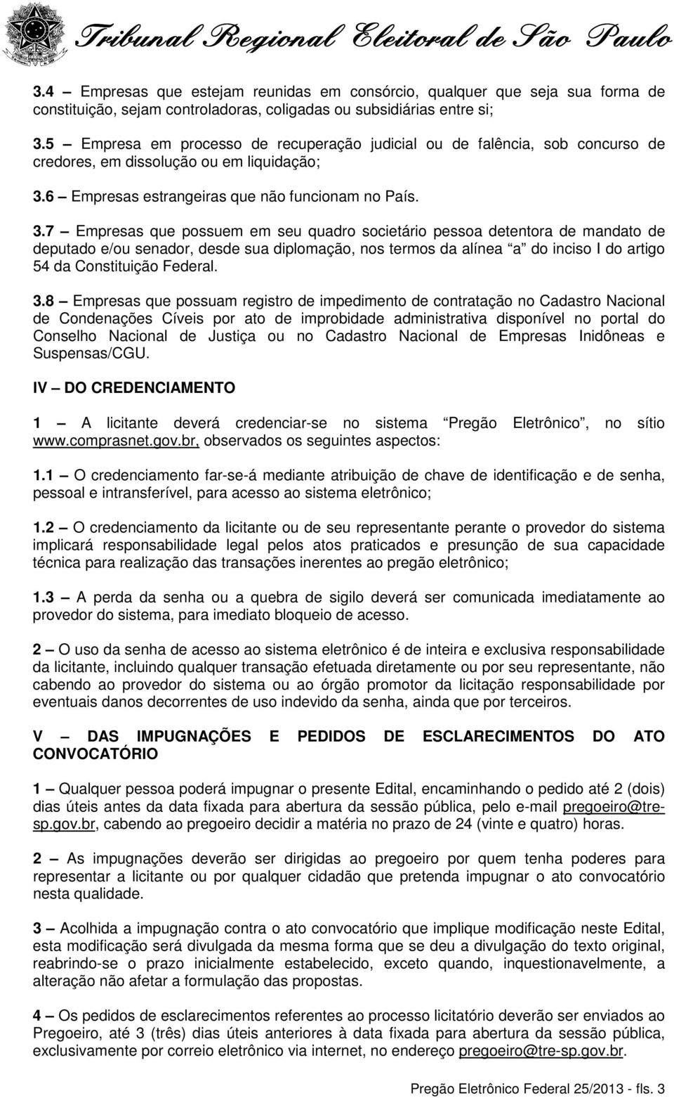 6 Empresas estrangeiras que não funcionam no País. 3.