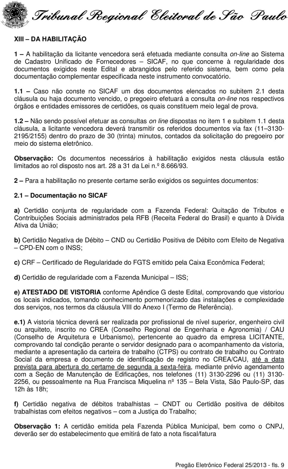 1 Caso não conste no SICAF um dos documentos elencados no subitem 2.