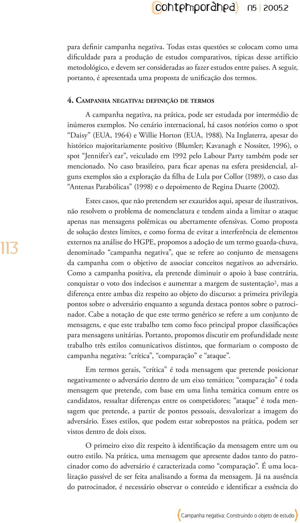 A seguir, portanto, é apresentada uma proposta de unificação dos termos. 113 4.