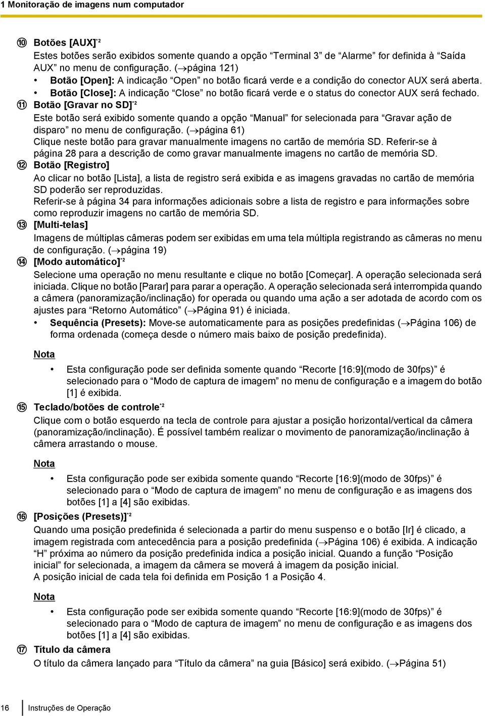 Botão [Close]: A indicação Close no botão ficará verde e o status do conector AUX será fechado.