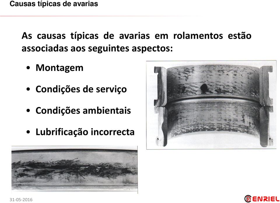 seguintes aspectos: Montagem Condições de