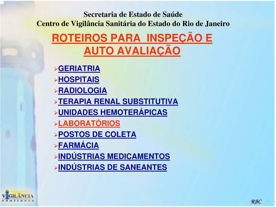 RADIOLOGIA TERAPIA RENAL SUBSTITUTIVA UNIDADES HEMOTERÁPICAS LABORATÓRIOS