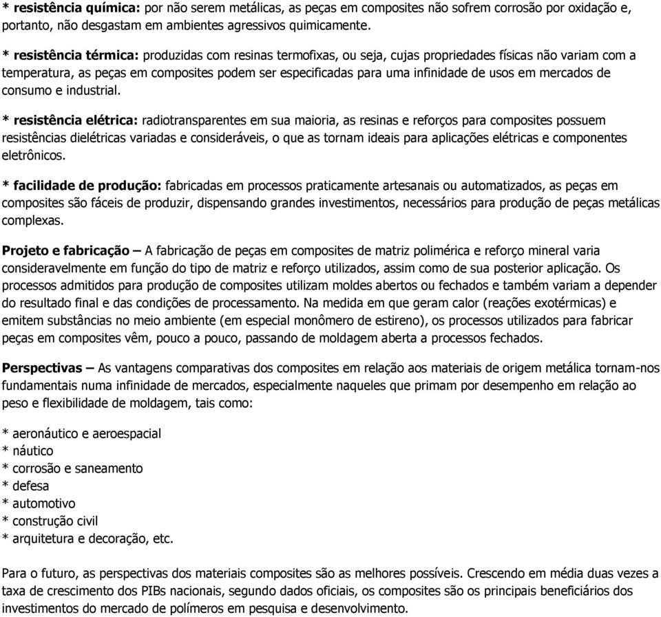 em mercados de consumo e industrial.