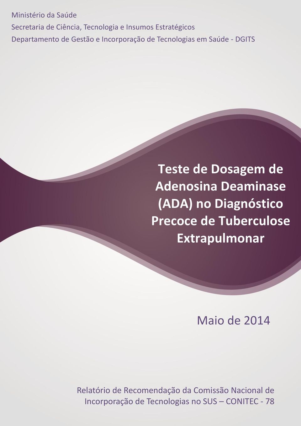 Adenosina Deaminase (ADA) no Diagnóstico Precoce de Tuberculose Extrapulmonar Maio de 2014