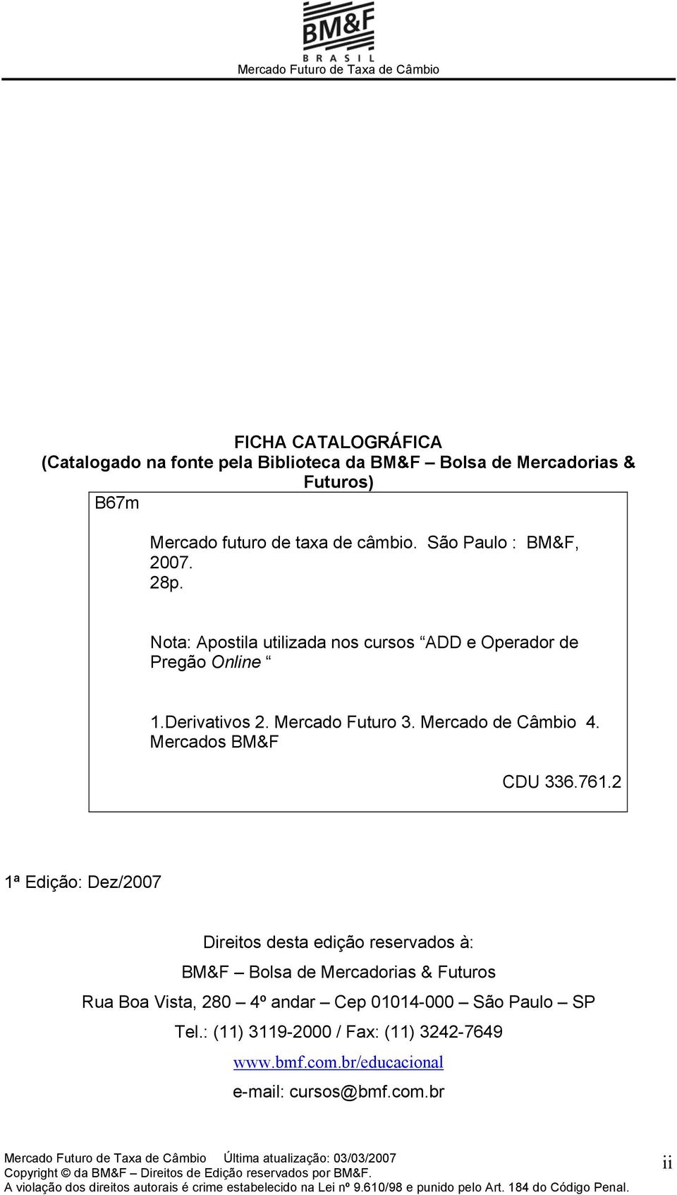 Mercado de Câmbio 4. Mercados BM&F CDU 336.761.