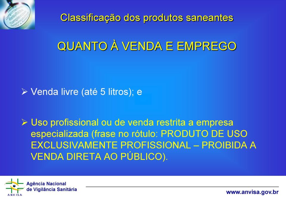 restrita a empresa especializada (frase no rótulo: PRODUTO DE