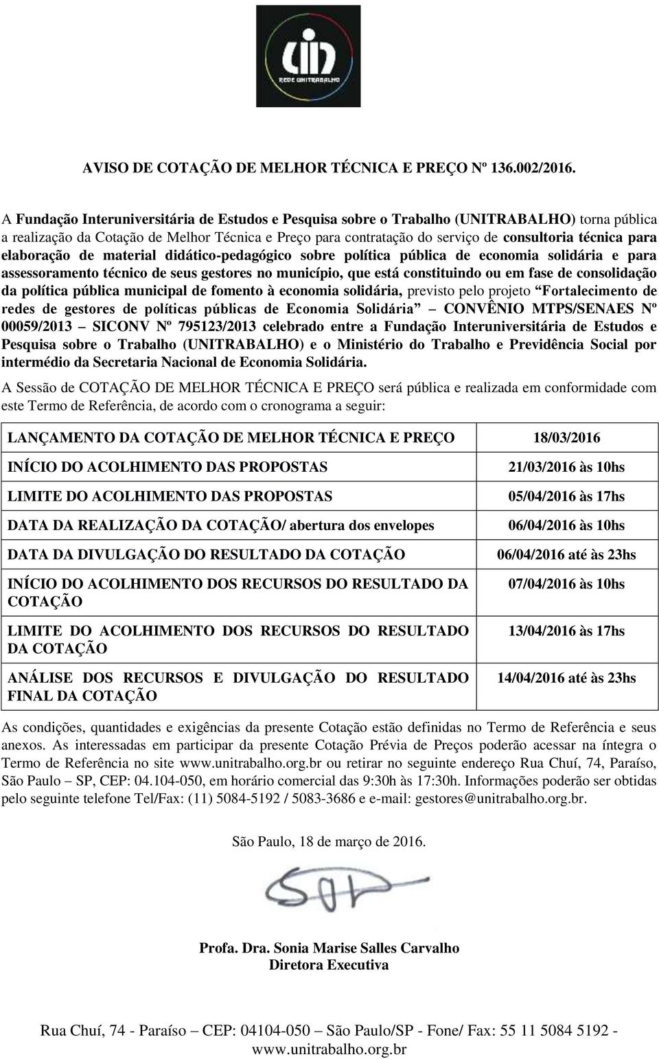 para elaboração de material didático-pedagógico sobre política pública de economia solidária e para assessoramento técnico de seus gestores no município, que está constituindo ou em fase de